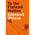To the Finland Station: A Study in the Acting and Writing of History