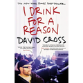 I Drink for a Reason