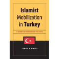 Islamist Mobilization in Turkey: A Study in Vernacular Politics