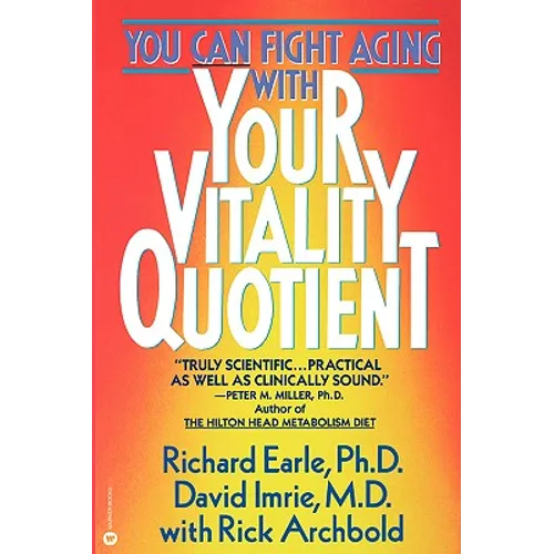 Your Vitality Quotient: The Clinically Program That Can Reduce Your Body Age - And Increase Your Zest for Life