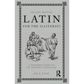 Latin for the Illiterati: A Modern Guide to an Ancient Language