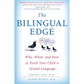 The Bilingual Edge: Why, When, and How to Teach Your Child a Second Language