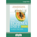 The Eczema Diet (2nd edition): Eczema-Safe Food to Stop The Itch and Prevent Eczema for Life (16pt Large Print Edition)