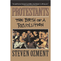 Protestants: The Birth of a Revolution