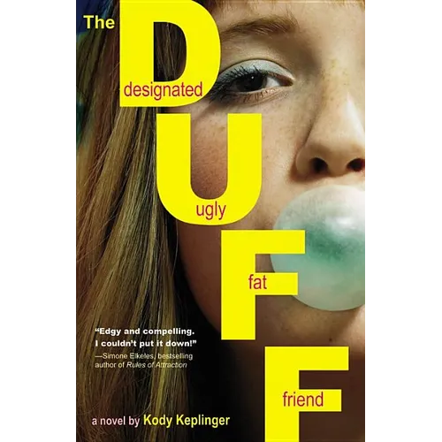 The Duff: (Designated Ugly Fat Friend)