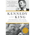 Kennedy and King: The President, the Pastor, and the Battle Over Civil Rights