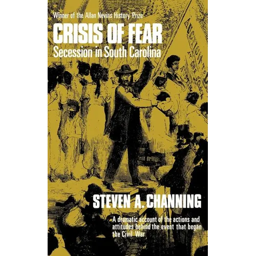 Crisis of Fear: Secession in South Carolina