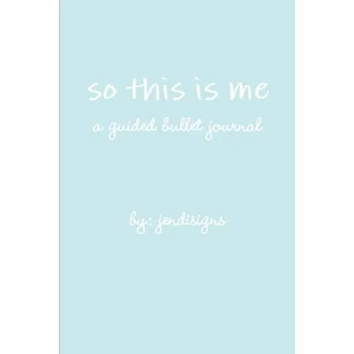 so this is me - a guided bullet journal
