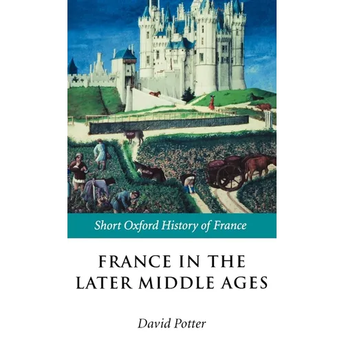France in the Later Middle Ages 1200-1500