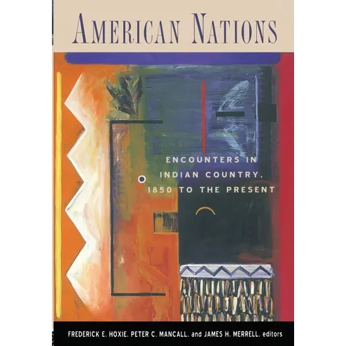 American Nations: Encounters in Indian Country, 1850 to the Present