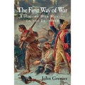The First Way of War: American War Making on the Frontier, 1607-1814