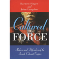 Cultured Force: Makers and Defenders of the French Colonial Empire
