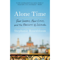 Alone Time: Four Seasons, Four Cities, and the Pleasures of Solitude