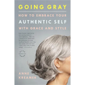 Going Gray: How to Embrace Your Authentic Self with Grace and Style