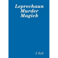 Leprechaun Murder Magick