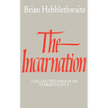 The Incarnation: Collected Essays in Christology