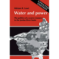 Water and Power: The Politics of a Scarce Resource in the Jordan River Basin