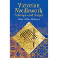 Victorian Needlework: Techniques and Designs