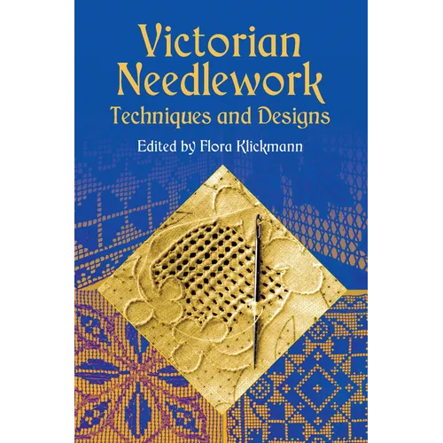 Victorian Needlework: Techniques and Designs