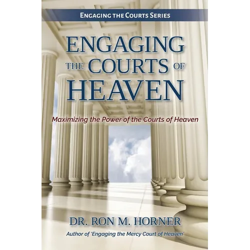 Engaging the Courts of Heaven