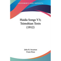 Haida Songs V3; Tsimshian Texts (1912)