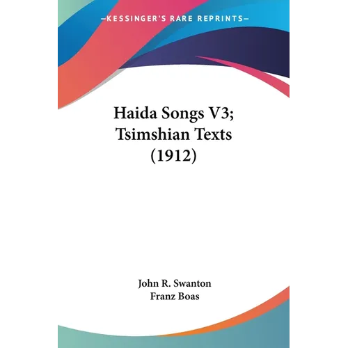 Haida Songs V3; Tsimshian Texts (1912)