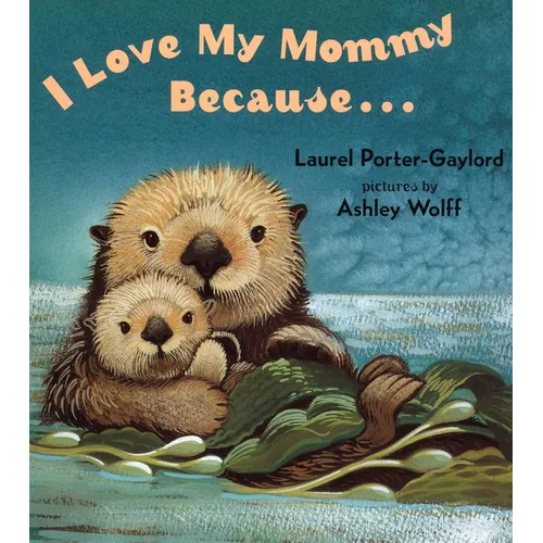 I Love My Mommy Because...