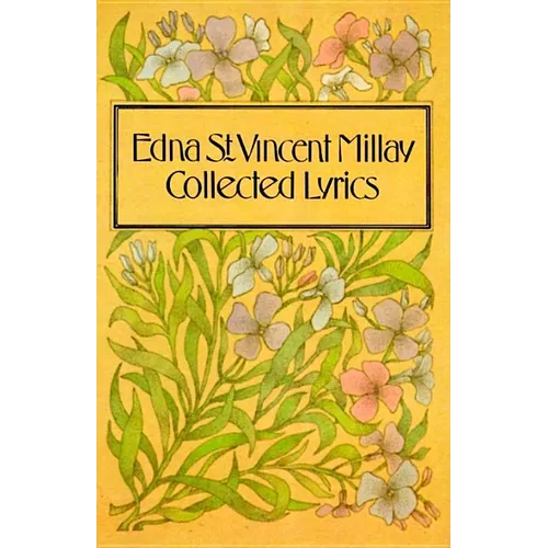 Collected Lyrics of Edna St. Vincent Millay