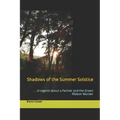 Shadows of the Summer Solstice: . . .A Legend about a Farmer and the Green Ribbon Murder