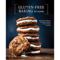 Gluten-Free Baking at Home: 102 Foolproof Recipes for Delicious Breads, Cakes, Cookies, and More