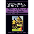 UNESCO General History of Africa, Vol. VI, Abridged Edition: Africa in the Nineteenth Century Until the 1880s Volume 6