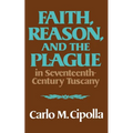 Faith, Reason, and the Plague in Seventeenth Century Tuscany