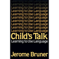 Child's Talk: Learning to Use Language