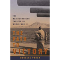 The Path to Victory: The Mediterranean Theater in World War II