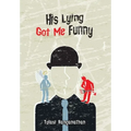 His Lying Got Me Funny