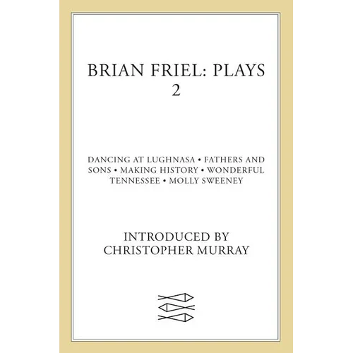 Brian Friel: Plays 2