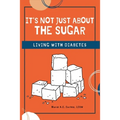 It's Not Just about the Sugar: Living with Diabetes