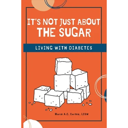 It's Not Just about the Sugar: Living with Diabetes
