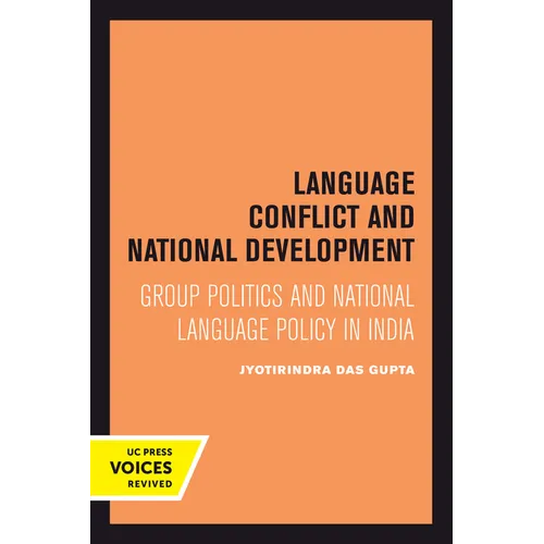 Language Conflict and National Development: Group Politics and National Language Policy in India Volume 5