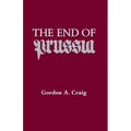 The End of Prussia