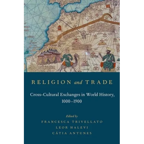Religion and Trade: Cross-Cultural Exchanges in World History, 1000-1900