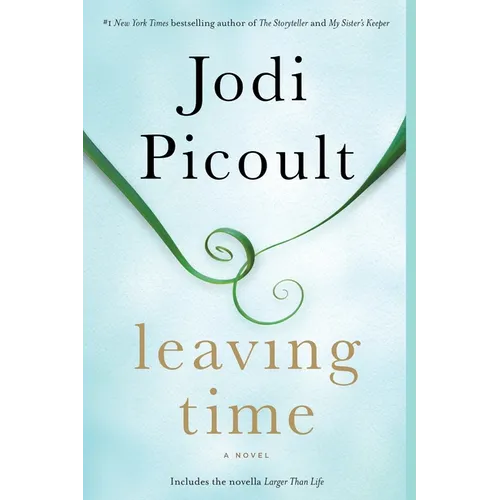 Leaving Time (with Bonus Novella Larger Than Life)