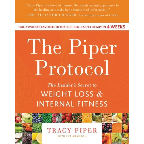 The Piper Protocol: The Insider's Secret to Weight Loss and Internal Fitness