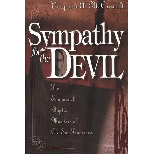 Sympathy for the Devil: The Emmanuel Baptist Murders of Old San Francisco