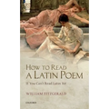 How to Read a Latin Poem: If You Can't Read Latin Yet