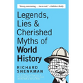 Legends, Lies & Cherished Myths of World History