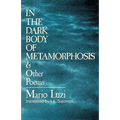 In the Dark Body of Metamorphosis: & Other Poems