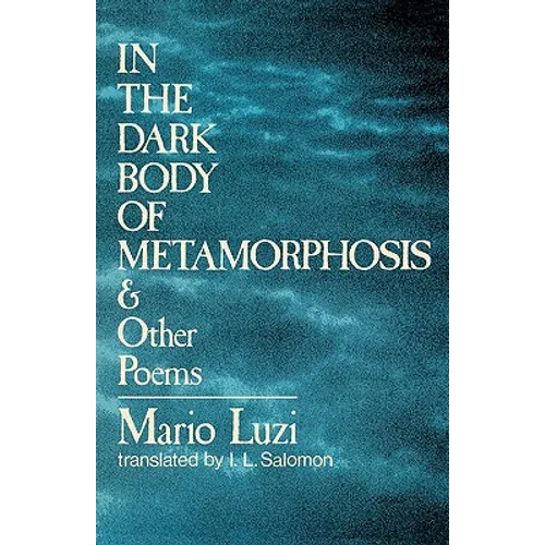 In the Dark Body of Metamorphosis: & Other Poems