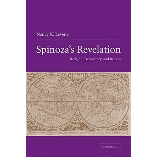 Spinoza's Revelation: Religion, Democracy, and Reason
