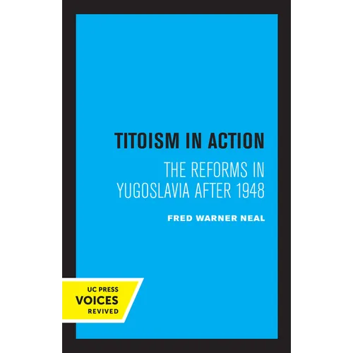 Titoism in Action: The Reforms in Yugoslavia After 1948